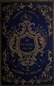 Sunshine And Showers : Stories For The Children Of England
