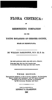 Flora Cestrica : An Herborizing Companion For The Young Botanists Of Chester County, State Of Pennsylvania