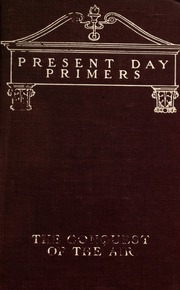 The Conquest Of The Air; Or, The Advent Of Aerial Navigation
