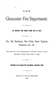The Gloucester Fire Department. Its History And Work From 1793 To 1893