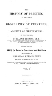 The History Of Printing In America, With A Biography Of Printers, And An Account Of Newspapers