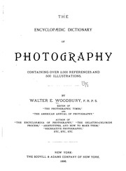 The encyclopædic dictionary of photography; containing over 2,000 references and 500 illustrations