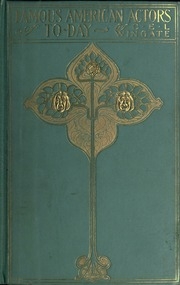 Famous American Actors Of To-day; Edited By Frederic Edward Mckay And Charles E.l. Wingate