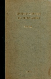 Die Disciplina clericalis des Petrus Alfonsi (das älteste novellenbuch des mittelalters) nach allen bekannten handschriften