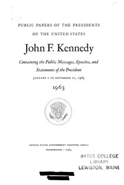 John F. Kennedy [electronic Resource] : 1963 : Containing The Public Messages, Speeches, And Statements Of The President, January 20 To November 22, 1963