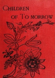 Children Of To-morrow: A Romance