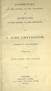 Commentary On The Epistle To The Galatians : And Homilies On The Epistles To The Ephesians