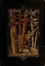 Forest Life And Forest Trees : Comprising Winter Camp-life Among The Loggers, And Wild-wood Adventure ; With Descriptions Of Lumbering Operations On The Various Rivers Of Maine And New Brunswick