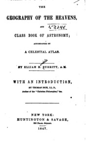 The Geography Of The Heavens, And Class-book Of Astronomy: Accompanied By A Celestial Atlas