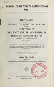 Panama Canal Treaty Ramifications: Hearings Before The Subcommittee On The Panama Canal Of The Committee On Merchant Marine And Fisheries, House Of Representatives, Ninety-fifth Congress, First Session .