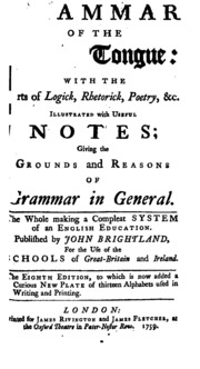 A Grammar Of The English Tongue: With The Arts Of Logick, Rhetorick, Poetry, &c. Illustrated ...