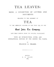 أوراق الشاي؛ كونها مجموعة من الرسائل والوثائق المتعلقة بشحن الشاي إلى المستعمرات الأمريكية في عام 1773 ، من قبل شركة East India Tea