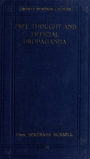 Free Thought And Official Propaganda : Delivered At South Place Institute On March 24, 1922