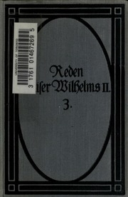 Die Reden Kaiser Wilhelms 2. In Den Jahren 1888-1912. Gesammelt Und Hrsg. Von Johs. Penzler