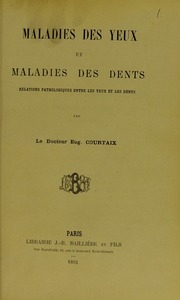 Maladies Des Yeux Et Maladies Des Dents [electronic Resource] : Relations Pathologiques Entre Les Yeux Et Les Dents