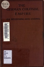 The German Colonial Empire Its Beginning And Ending