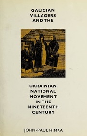 Galician Villagers And The Ukrainian National Movement In The Nineteenth Century