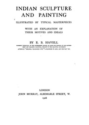 Indian Sculpture And Painting, Illustrated By Typical Masterpieces, With An Explanation Of Their Motives And Ideals