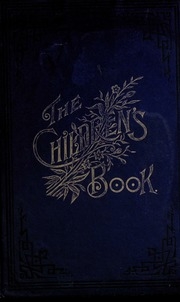 The Children's Book : A Collection Of Short Stories And Poems : A Mormon Book For Mormon Children