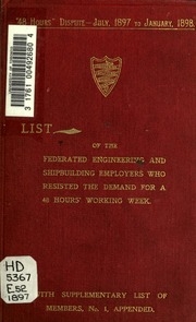 48 [forty-eight] Hours Dispute, July, 1897 To January, 1898. List Of The Federated Engineering And Shipbuilding Employers Who Resisted The Demand For 48 Hours' Working Week