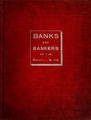 البنوك والمصرفيون في ولاية كيستون: يحتوي على تاريخ كامل للمصالح المصرفية في ولاية بنسلفانيا من تنظيم أول بنك في عام 1780 حتى الوقت الحاضر ، جنبًا إلى جنب مع صور ومخططات للسيرة الذاتية للشخصيات البارزة
