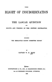 The Blight Of Insubordination: The Lascar Question And Rights And Wrongs Of The British ...