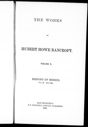 The Works Of Hubert Howe Bancroft : History Of Mexico : Vol. Ii, 1521-1600