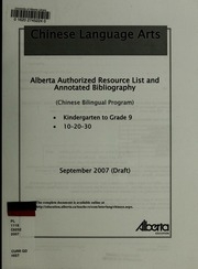 Chinese Language Arts (chinese Bilingual Program) Kindergarten To Grade 9, 10-20-30 : Alberta Authorized Resource List And Annotated Bibliography