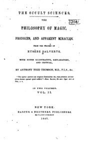 The Occult Sciences : The Philosophy Of Magic, Prodigies, And Apparent Miracles