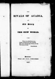 The Rivals Of Acadia : An Old Story Of The New World