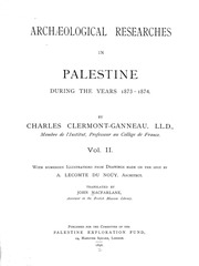 Archaeological researches in Palestine during the years 1873-1874. With numerous illustrations from drawings made on the spot by A. Lecomte du Noüy