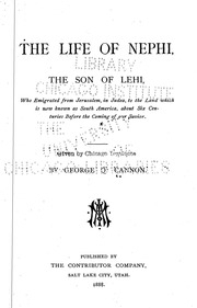 The Life Of Nephi The Son Of Lehi, Who Emigrated From Jerusalem, In Judea, To The Land Which Is Now Known As South America, About Six Centuries Before The Coming Of Our Savior
