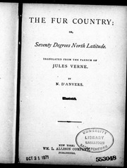 The Fur Country, Or, Seventy Degrees North Latitude