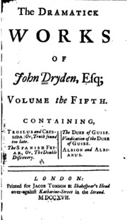 The Dramatick Works Of John Dryden, Esq.; In Six Volumes