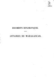 Documents Diplomatiques. Affaires De Madagascar. 1881-1883.