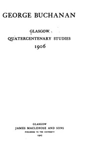 George Buchanan : Glasgow Quatercentenary Studies, 1906