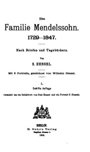 Die Familie Mendelssohn, 1729-1847. Nach Briefen und Tagebüchern
