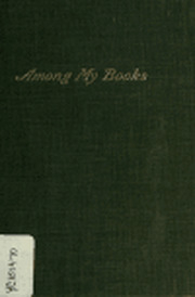 Among My Books; Papers On Literary Subjects ..