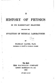 A History Of Physics In Its Elementary Branches, Including The Evolution Of Physical Laboratories
