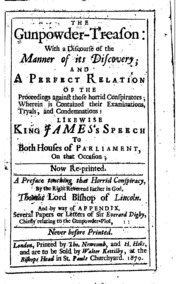 The Gunpowder-treason: With A Discourse Of The Manner Of Its Discovery; And A Perfect Relation Of The Proceedings Against Those Horrid Conspirators; Wherein Is Contained Their Examinations, Tryals, And Condemnations: Likewise King James's Speech To Both H
