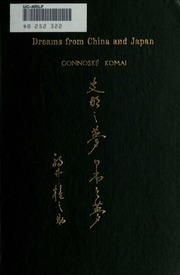 Dreams From China And Japan : Being Transfusions From The Japanese And Chinese Languages