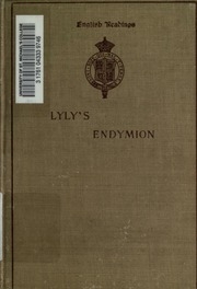 Endymion : The Man In The Moon : Played Before The Queen's Majesty At Greenwich On Candlemas Day, At Night, By The Children Of Paul's