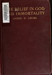 The Belief In God And Immortality, A Psychological, Anthropological, And Statistical Study