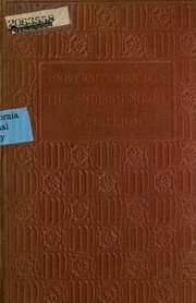 The English Novel : A Short Sketch Of Its History From The Earliest Times To The Appearance Of Waverley