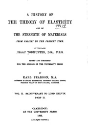 A History Of The Theory Of Elasticity And Of The Strength Of Materials, From Galilei To The Present Time