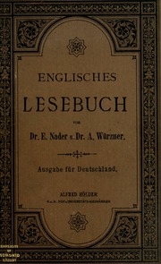 Englisches Lesebuch für höhere Lehranstalten; mit Litterarhistorischen und Erläuternden Anmerkungen, einer Karte der britischen Inseln und einem plan von London