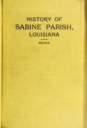 History Of Sabine Parish, Louisianna, By John G. Belisle;