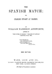 The Spanish Match, Or, Charles Stuart At Madrid