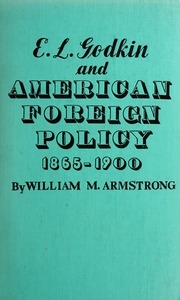 E. L. Godkin And American Foreign Policy