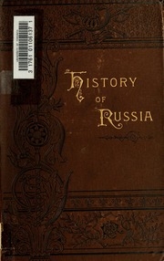 The Empire Of Russia: Its Rise And Present Power